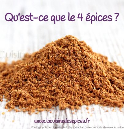 Qu’est-ce que le 4 épices ? Comment le cuisiner ?